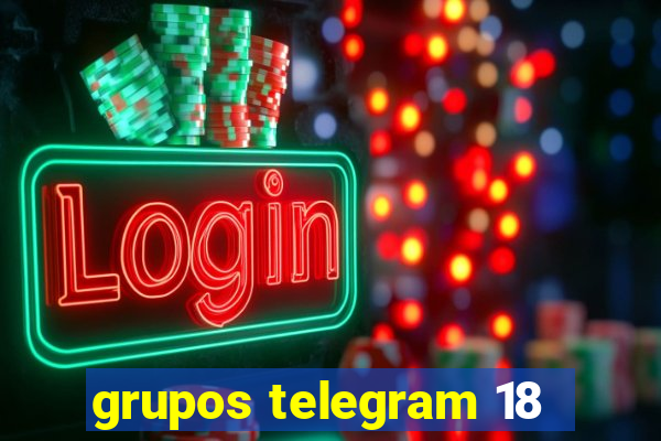 grupos telegram 18